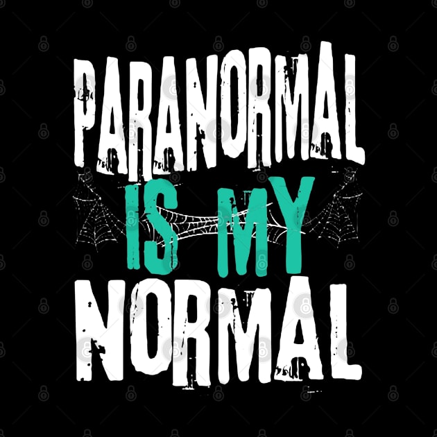 Paranormal Is My Normal by DAN LE