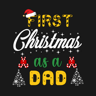 First Christmas as a dad T-Shirt