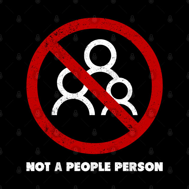 Not A People Person by Muzehack