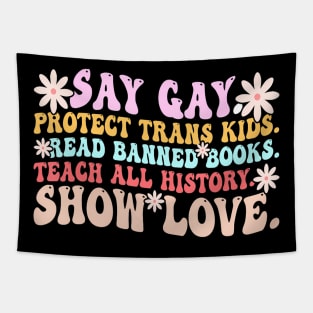 Say Gay Protect Trans Kids Read Banned Books LGBT Groovy Tapestry