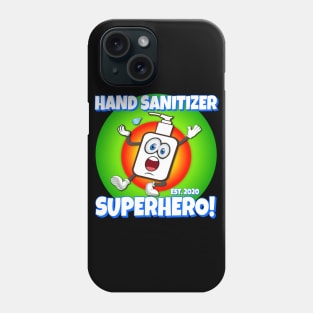 Hand Sanitizer Superhero! Phone Case