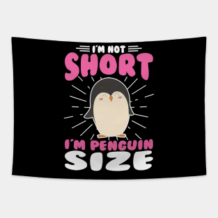 I'm not Short I'm Penguin Size Tapestry