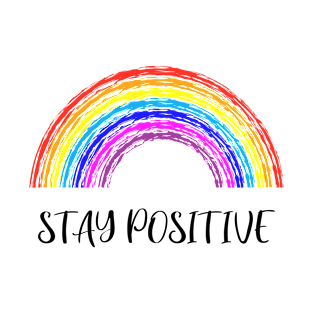 stay positive rainbow T-Shirt