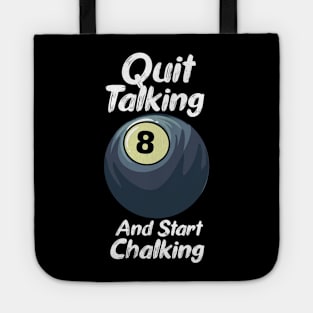 Quit Talking And Start Chalking Tote