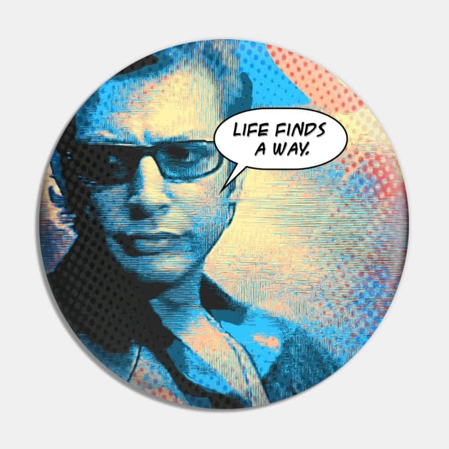 JEFF GOLDBLUM - LIFE FINDS a WAY! Pin by SquishyTees Galore!