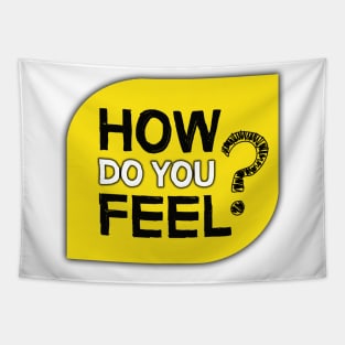 How Do You Feel? Tapestry