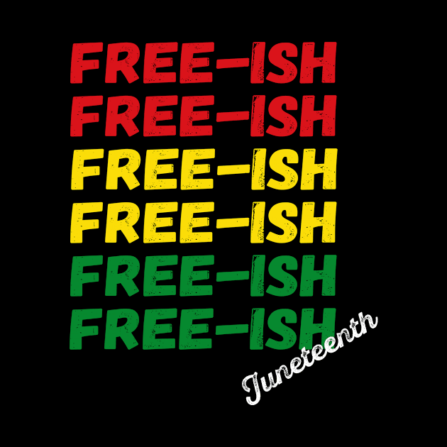 Funny Freeish Juneteenth Day 1865 Celebrate Black Freedom by ExprezzDesigns