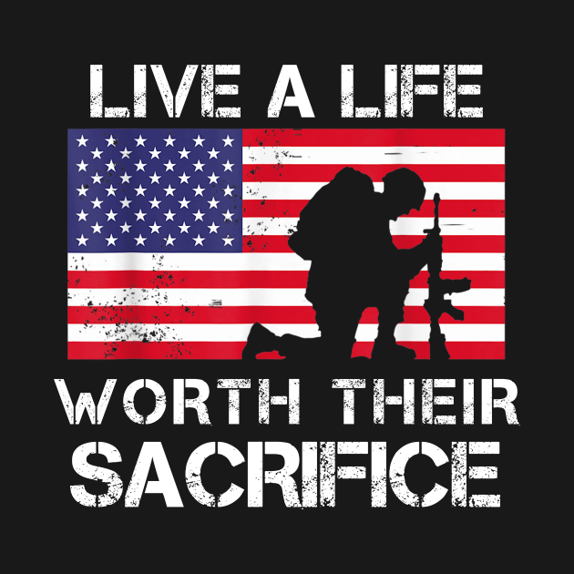 Live A Life Worth Their Sacrifice by Barnard