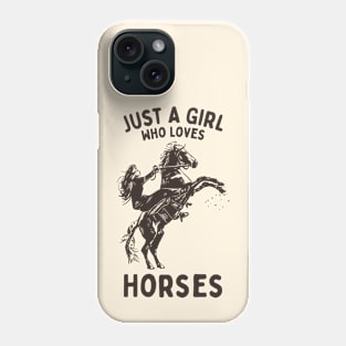 Just A Girl Who Loves Horses Phone Case