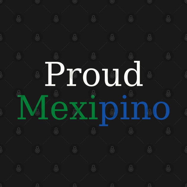 Proud Mexipino - mexipino filipino by CatheBelan