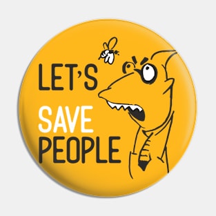 let's save people Pin