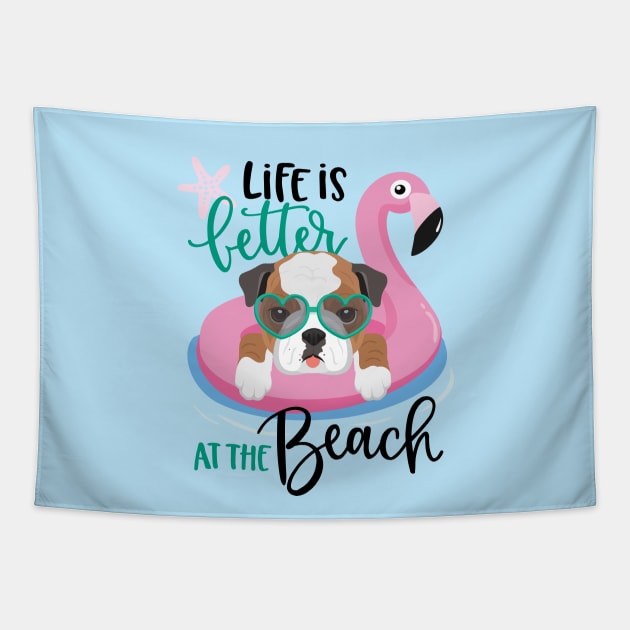 Life is better at the beach Shirt & Gifts, Summer Vacation American Bulldog Tapestry by Happy Lime