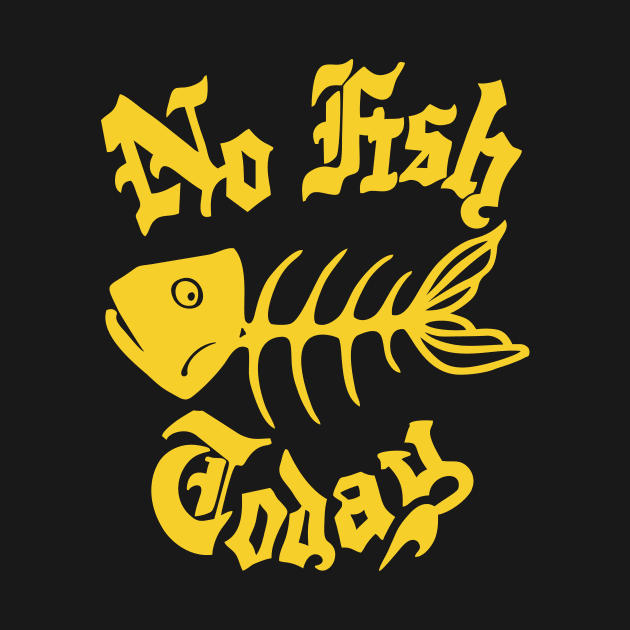 "No Fish Today" replica by Norwood Designs