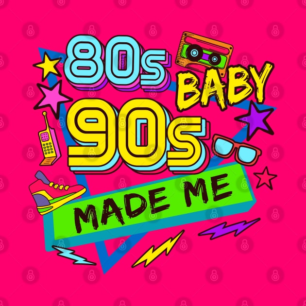 80s Baby 90s Made Me Retro Vintage Style by Pop Cult Store