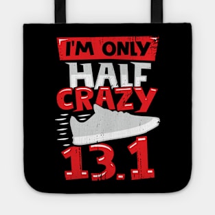 I'm Only Half Crazy 13.1 Tote