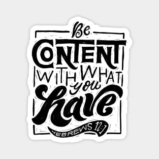 Be content with what you have Magnet