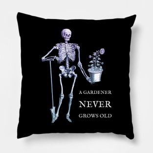 A Gardener Never Grows Old skeleton and sunflower Pillow