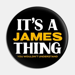 It's a James Thing You Would Understand Pin