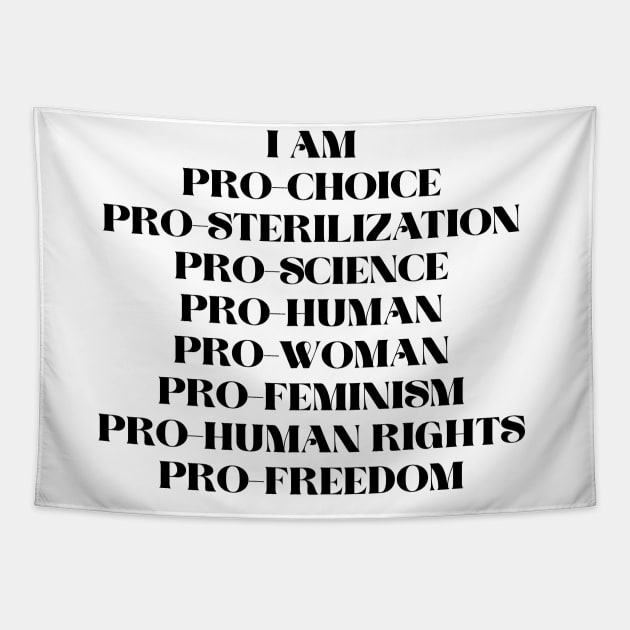 I Am Pro Every Human Right Tapestry by KalanisArt