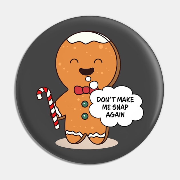 Gingerbread Family Pajama Don't Make Me Snap Again Pin by Wear Apparel