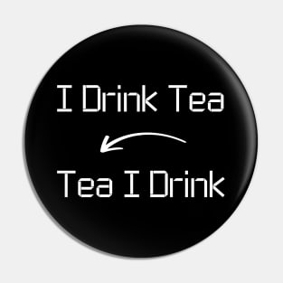 I drink Tea T-Shirt mug apparel hoodie tote gift sticker pillow art pin Pin