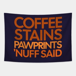 Coffee Stains Pawprints Nuff Said Tapestry