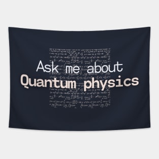 Ask me about Quantum physics Tapestry