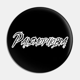 Palsmophobia [B] Pin