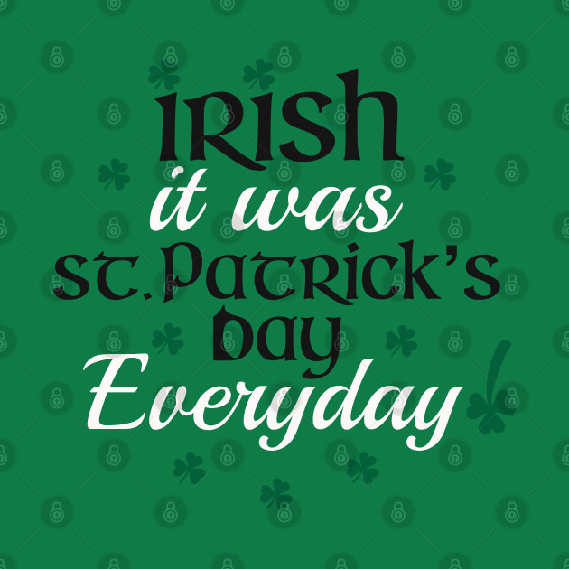 Irish It Was St Patrick’s Day Everyday Pun by Punful