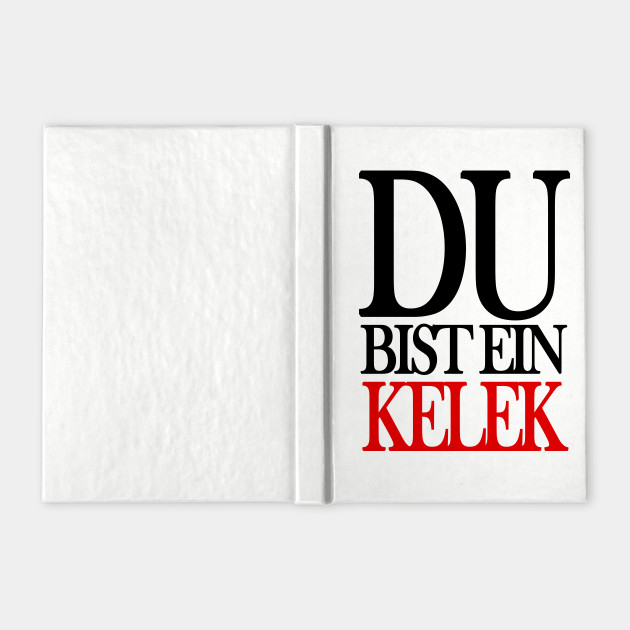 Du Bist Ein Kelek Tukiye Istanbul Kelek Connection Turkiye Notebook Teepublic