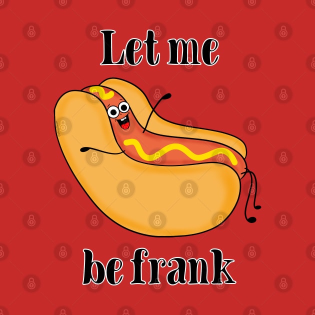 Let Me Be Frank by DitzyDonutsDesigns