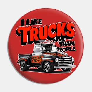 I like trucks more than people Humorous Auto Enthusiast tee 3 Pin