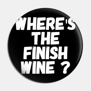 Where's the finish wine ? Pin