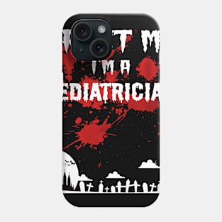 Bloody Trust Me Im A Pediatrician Halloween Phone Case