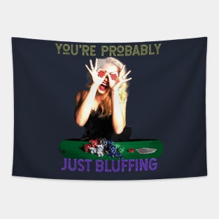 You're Probably Just Bluffing (girl gambler poker chip eyes) Tapestry