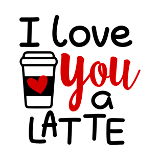 I love you a latte T-Shirt