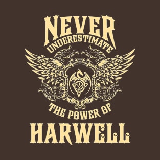 Harwell Name Shirt Harwell Power Never Underestimate T-Shirt