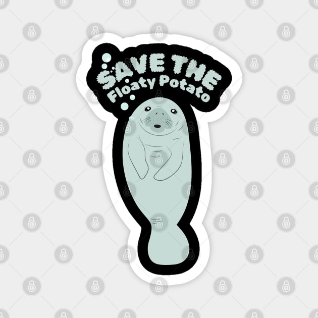 Save The Floaty Potato Magnet by The WYLD Tribe