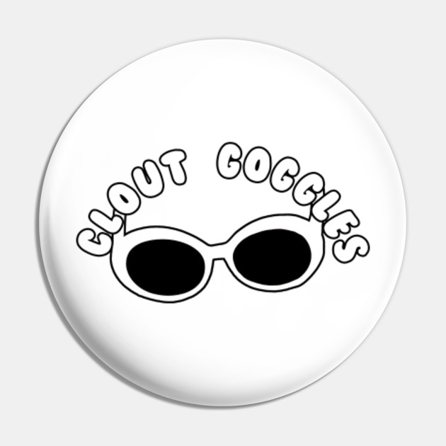 Clout Goggles Clout Pin Teepublic