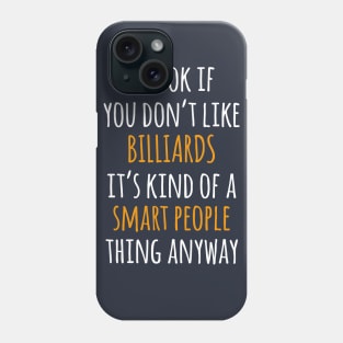 Billiards Funny Gift Idea | It's Ok If You Don't Like Billiards Phone Case