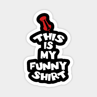 This Is My Funny Shirt Magnet