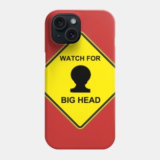 Watch for BIG HEAD! Phone Case
