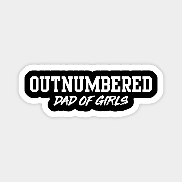 Outnumbered dad of girls Magnet by Portals