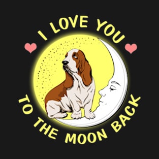 I Love You To The Moon And Back Basset Hound T-Shirt