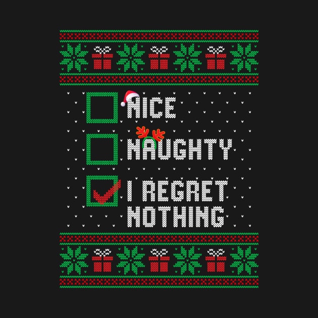 Nice Naughty I Regret Nothing Christmas List Santa Claus by TeeA