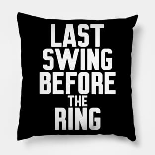 Last Swing Before the Ring Pillow