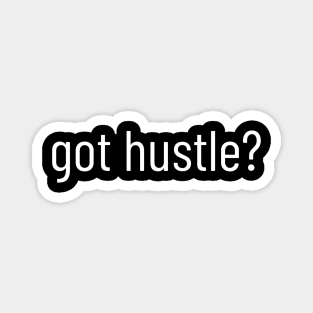 got hustle? Magnet