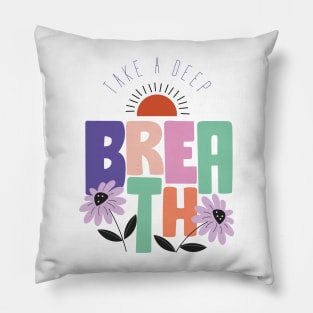 Take a deep breath Pillow