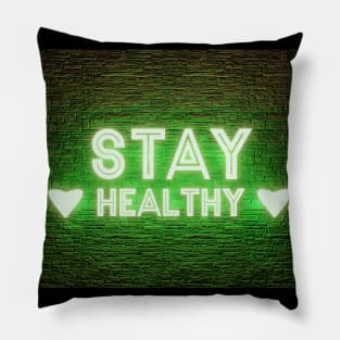 stay healthy neon sign Pillow