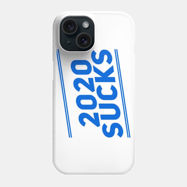 2020 Sucks Blue Phone Case by That Cheeky Tee
